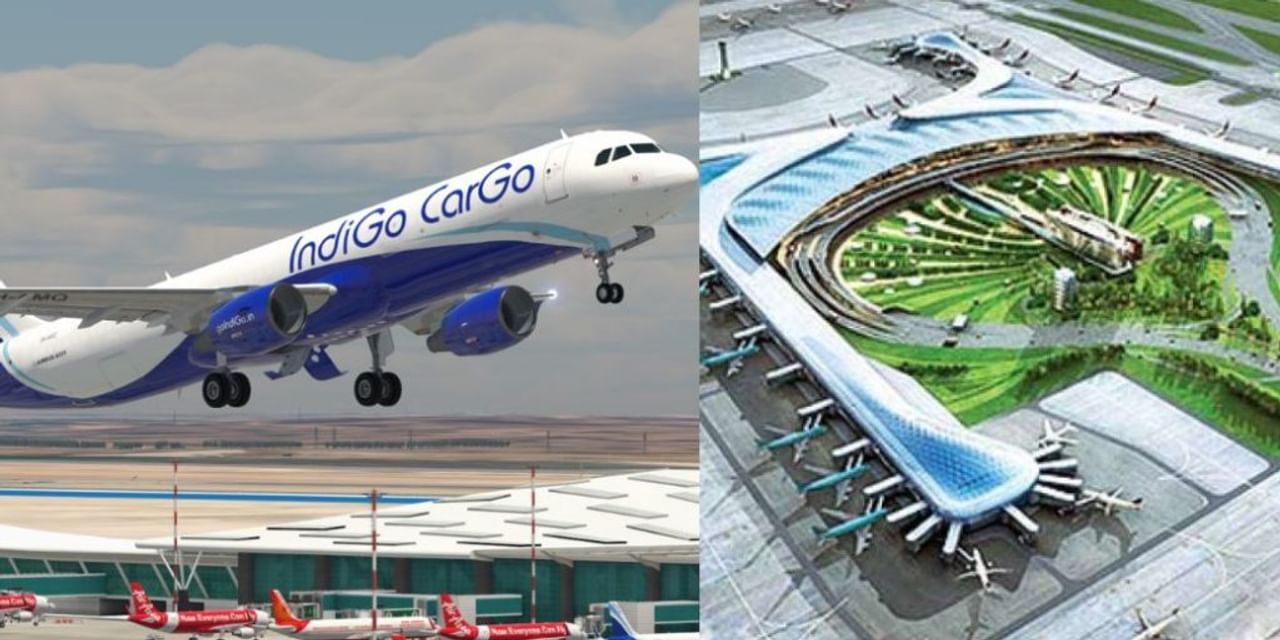 जेवर एयरपोर्ट से सबसे पहले उड़ान भरेगी इंडिगो, 2024 से होगी शुरुआत