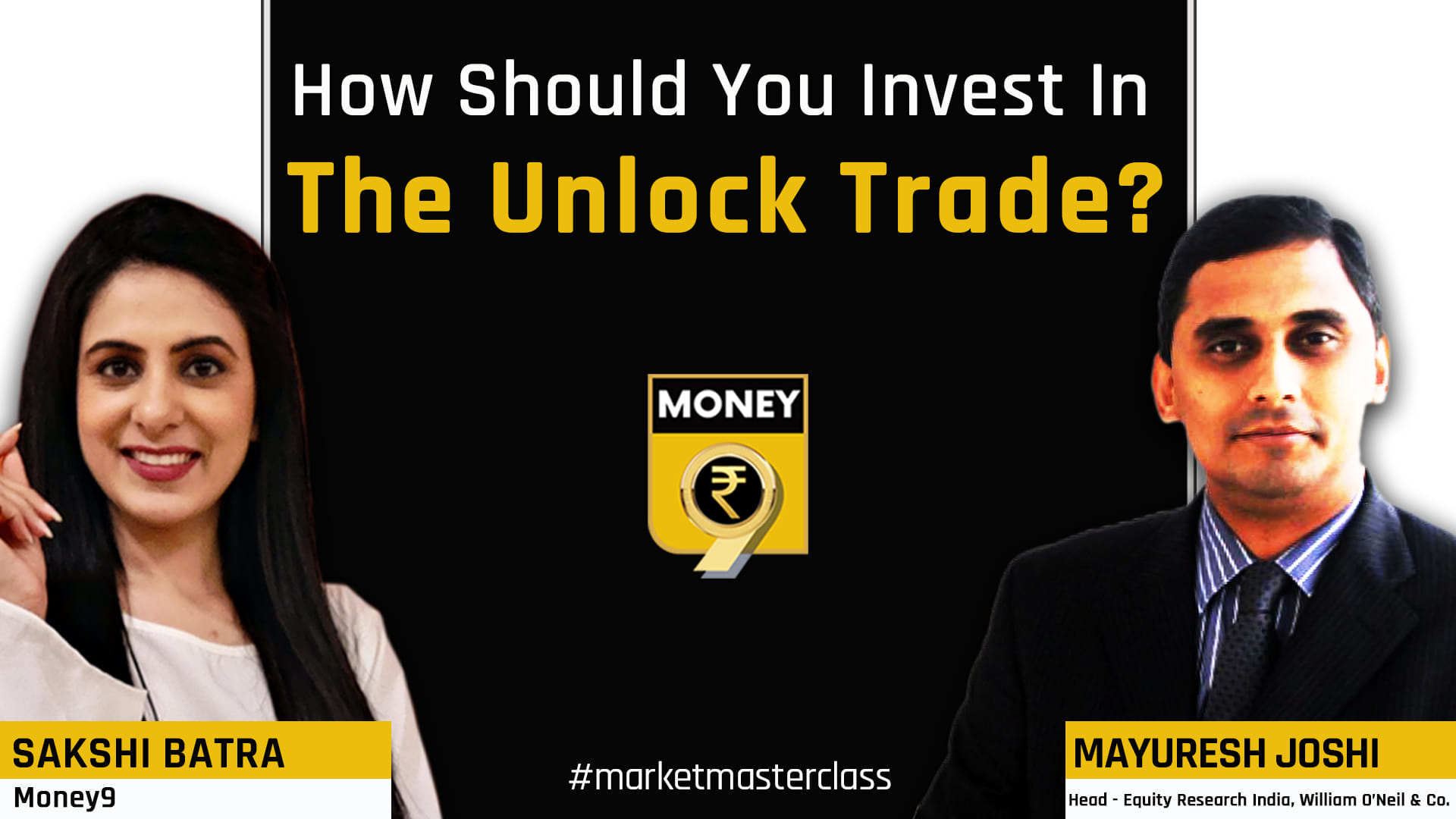What is 'Unlock Trade'? How can you invest in this? Get all the answers at 8 pm tonight when Sakshi Batra catches up with Mayuresh Joshi of William O'Neil & Co. for Market Masterclass.