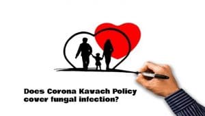 Does your Corona Kavach Policy cover treatment for fungal infection?