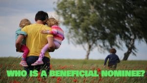 Life insurance: What is the role of beneficial nominee?