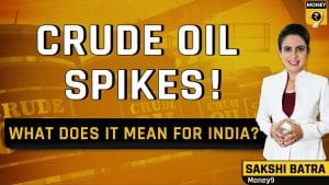 Spike in crude oil prices: What does it mean for India?