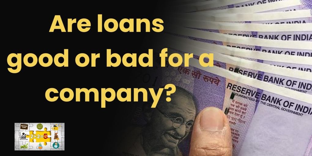 Is it bad for a company to take loans?