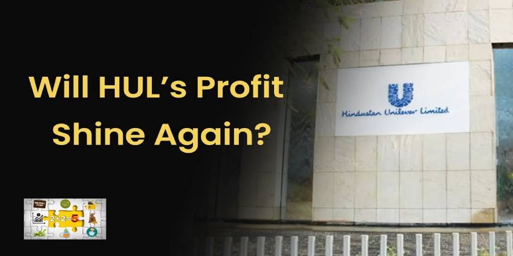 Can investors again make profit in HUL or will it be difficult?