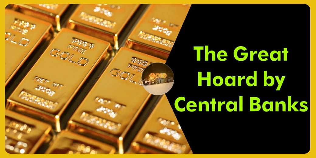 Why central banks continue to stock up gold reserves