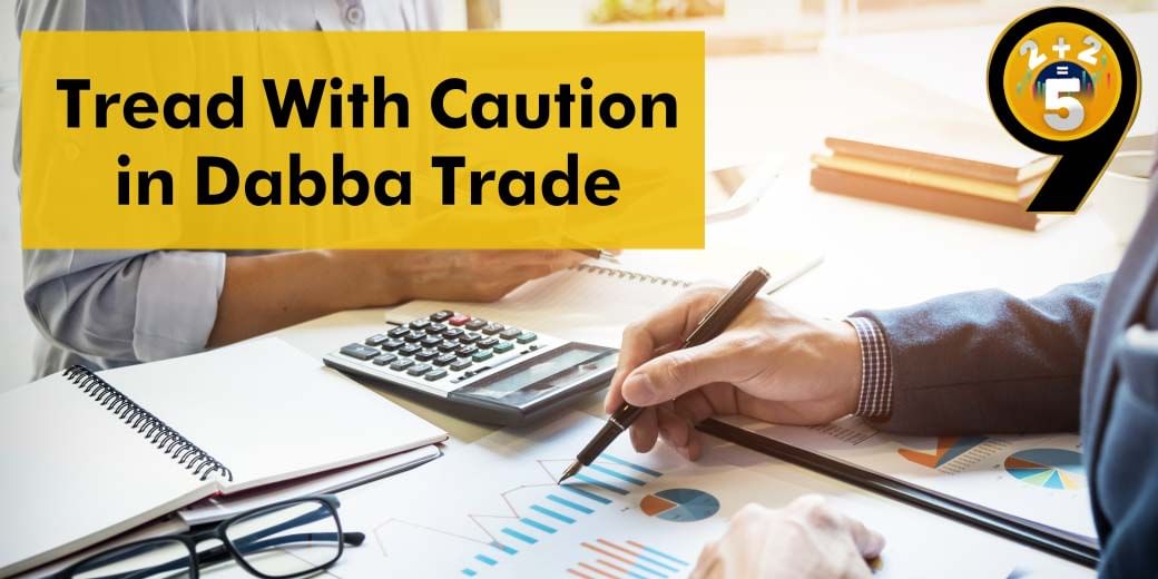 Why investors must avoid 'Dabba' trading