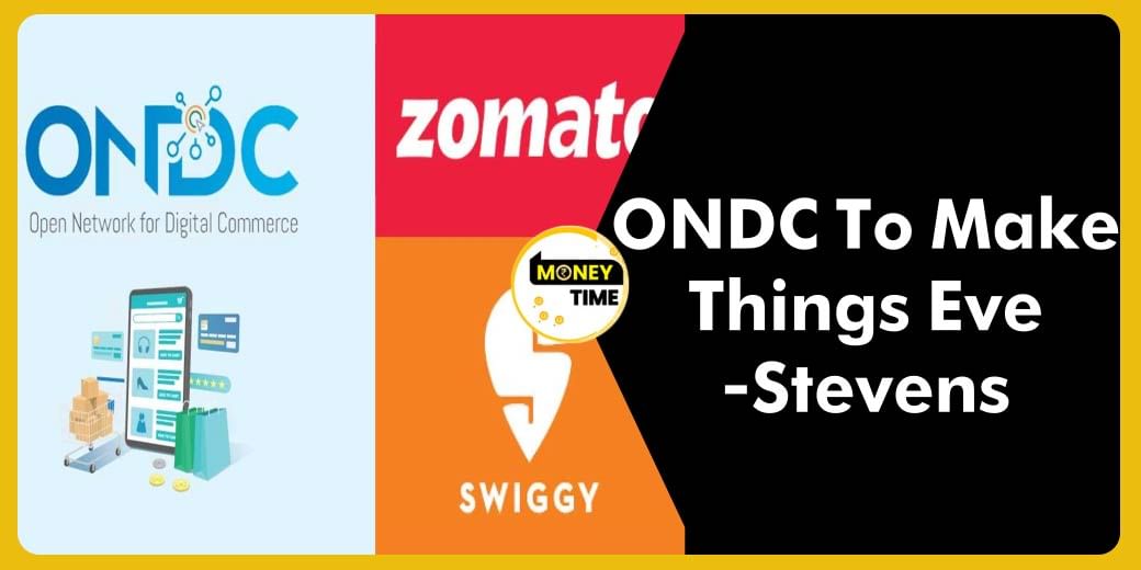 ONDC to give a level playing field for Swiggy and Zomato