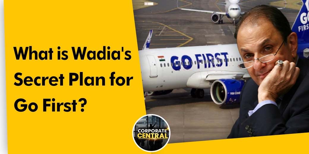 Now what will be the strategy of GoFirst promoter Wadia Group?