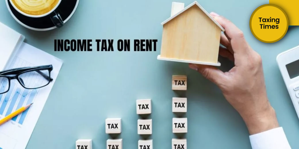Know the trick to save tax on rental income!