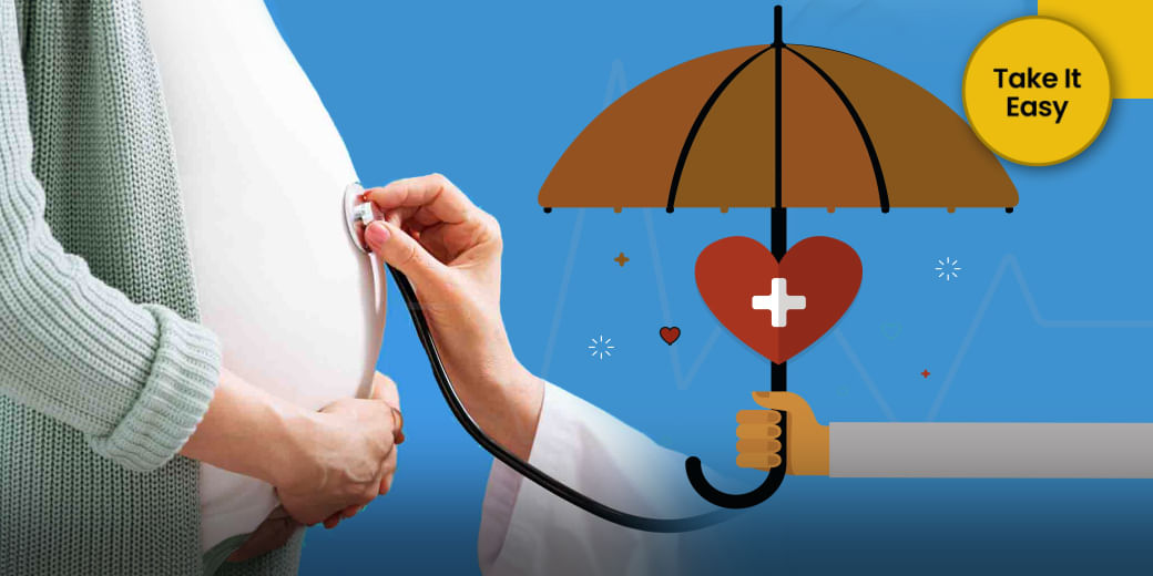 How can you cover medical expenses incurred on maternity, childbirth?