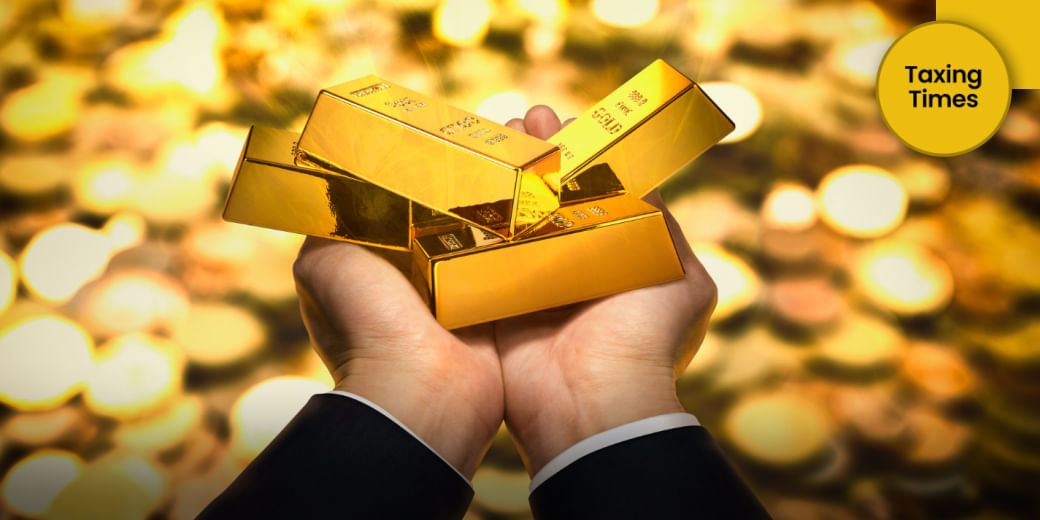 There is tax on earnings from gold, know this before selling!