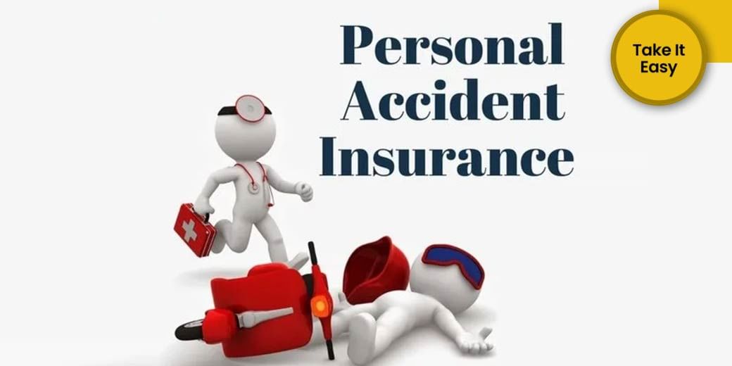 Why is personal accident policy important for you?